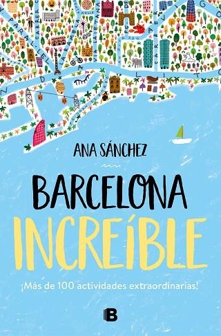 BARCELONA INCREIBLE | 9788466667043 | ANA SANCHEZ