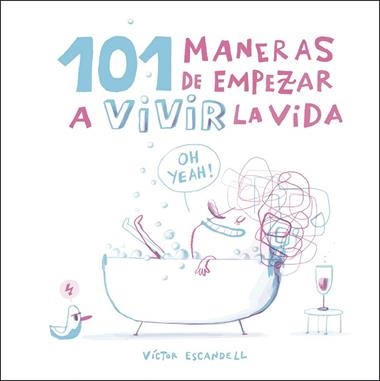 101 MANERAS DE EMPEZAR A VIVIR LA VIDA | 9788408218968 | VICTOR ESCANDELL