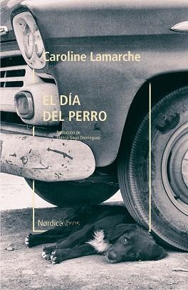 EL DIA DEL PERRO | 9788418067181 | CAROLINE LAMARCHE
