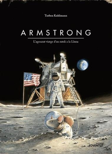 ARMSTRONG L'AGOSARAT VIATGE D'UN RATOLI A LA LLUNA | 9788426145895 | TORBEN KUHLMANN