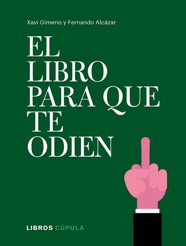 EL LIBRO PARA QUE TE ODIEN | 9788448026714 | XAVI GIMENO & FERNANDO ALCAZAR