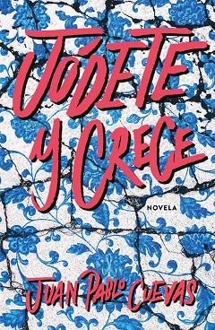 JODETE Y CRECE | 9788499987804 | JUAN PABLO CUEVAS