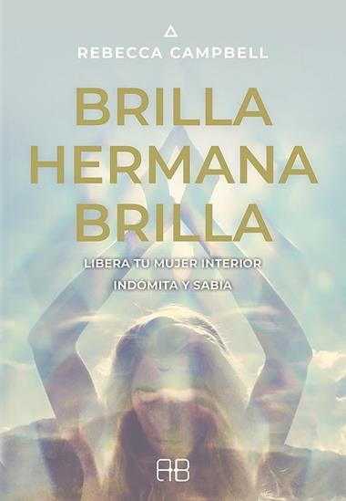 BRILLA HERMANA BRILLA | 9788415292975 | REBECCA CAMPBELL