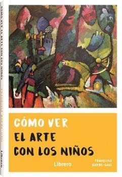 COMO VER EL ARTE CON LOS NIÑOS | 9789463591775 | FRANÇOISE BARBE GALL