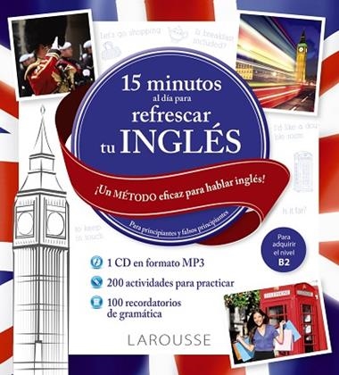 15 MINUTOS AL DIA PARA REFRESCAR TU INGLES | 9788417720889 | LAROUSSE EDITORIAL
