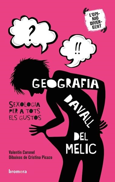 GEOGRAFIA DAVALL DEL MELIC SEXOLOGIA PER A TOTS ELS GUSTOS | 9788490268759 | VALENTIN CORONEL & CRISTINA PICAZO