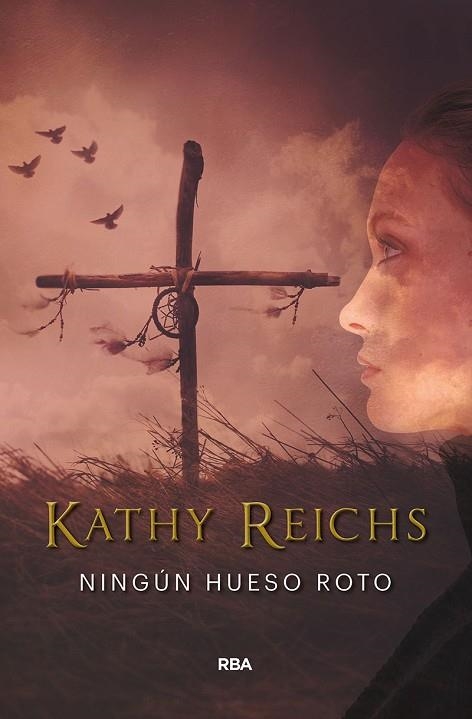 NINGUN HUESO ROTO | 9788491872108 | KATHY REICHS