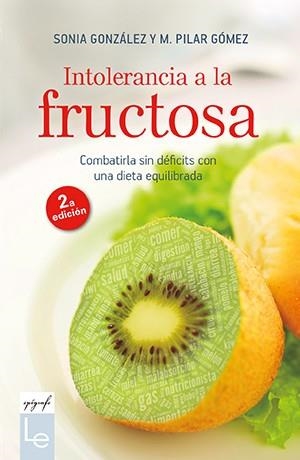 INTOLERANCIA A LA FRUCTOSA | 9788416918683 | SONIA GONZALEZ & M. PILAR GOMEZ
