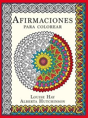 AFIRMACIONES PARA COLOREAR | 9788415612773 | LOUISE HAY & ALBERTA HUTCHINSON