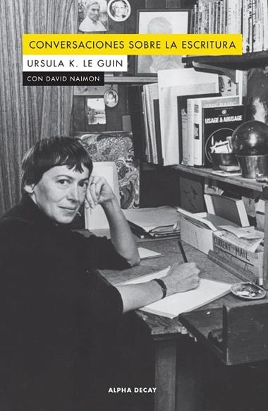 CONVERSACIONES SOBRE LA ESCRITURA | 9788412073843 | URSULA K. LE GUIN & DAVID NAIMON