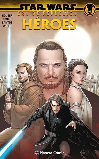 STAR WARS ERA DE LA REPUBLICA HEROES | 9788413411644 | HOUSER & SMITH & SANTOS & WONG