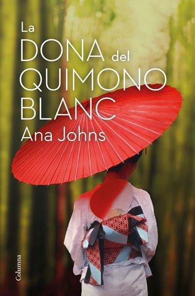LA DONA DEL QUIMONO BLANC | 9788466426268 | ANA JOHNS