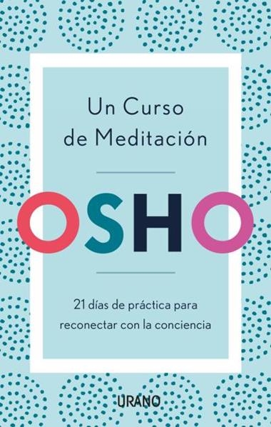 UN CURSO DE MEDITACION | 9788416720903 | OSHO