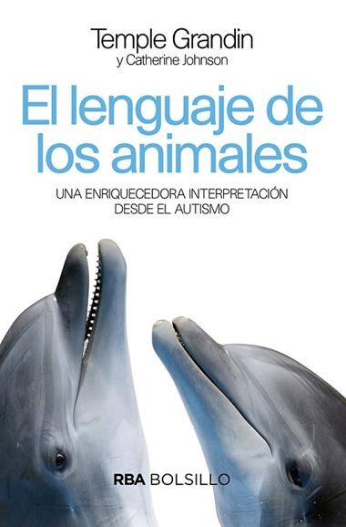 EL LENGUAJE DE LOS ANIMALES | 9788492966899 | TEMPLE GRANDIN & CATHERINE JOHNSON
