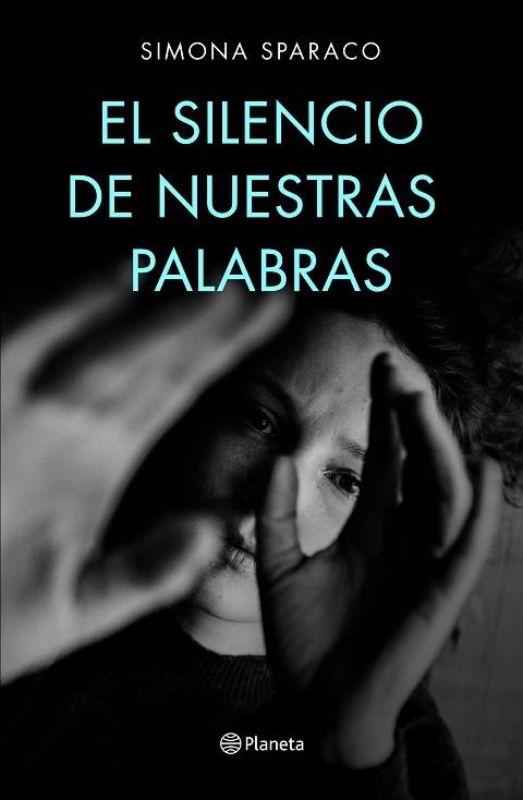 EL SILENCIO DE NUESTRAS PALABRAS | 9788408222699 | SIMONA SPARACO