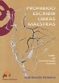 PROHIBIDO ESCRIBIR OBRAS MAESTRAS | 9788494481260 | JOSE SANCHIS SINISTERRA
