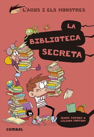 L'AGUS I ELS MONSTRES 16 LA BIBLIOTECA SECRETA | 9788491015413 | JAUME COPONS & LILIANA FORTUNY