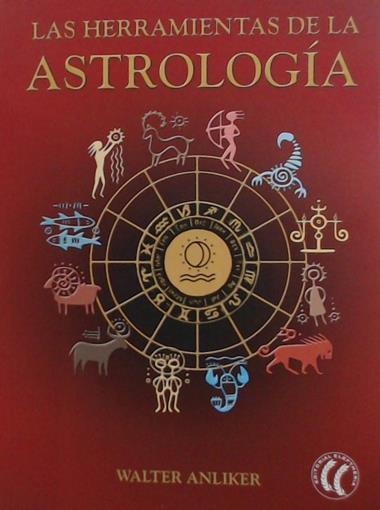 LAS HERRAMIENTAS DE LA ASTROLOGIA | 9788412067149 | WALTER ANLIKER
