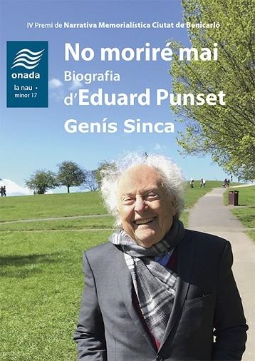 NO MORIRE MAI BIOGRAFIA D’EDUARD PUNSET | 9788417638641 | GENIS SINCA