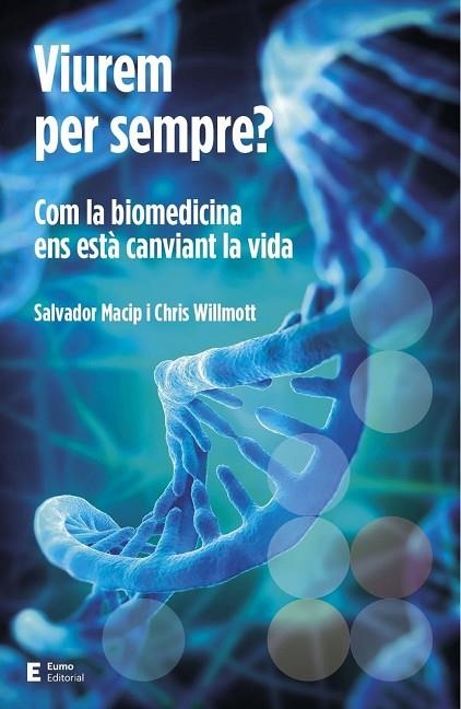 VIUREM PER SEMPRE? | 9788497666923 | CHRIS WILLMOTT & SALVADOR MACIP MARESMA