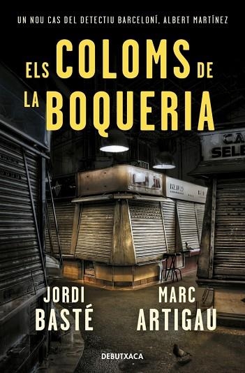 DETECTIU ALBERT MARTINEZ 02 ELS COLOMS DE LA BOQUERIA | 9788418132278 | MARC ARTIGAU & JORDI BASTE
