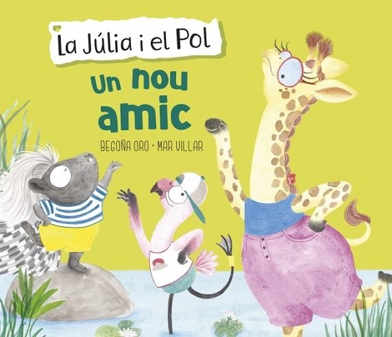 LA JULIA I EL POL UN NOU AMIC | 9788448854430 | BEGOÑA ORO & MAR VILLAR