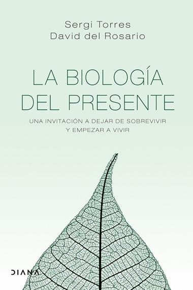 LA BIOLOGIA DEL PRESENTE | 9788418118029 | SERGI TORRES & DAVID DEL ROSARIO
