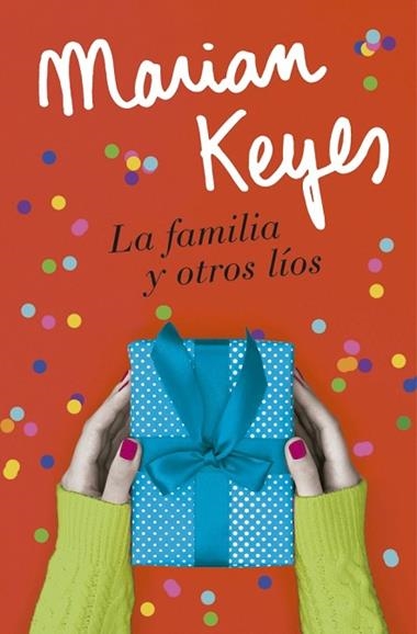 LA FAMILIA Y OTROS LIOS | 9788401022586 | MARIAN KEYES