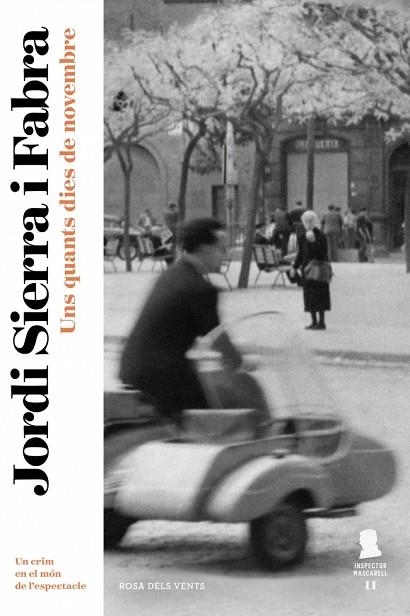 INSPECTOR MASCARELL 11 UNS QUANTS DIES DE NOVEMBRE | 9788417909116 | JORDI SIERRA I FABRA