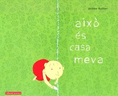 AIXO ES CASA MEVA | 9788426136886 | JEROME RUILLIER