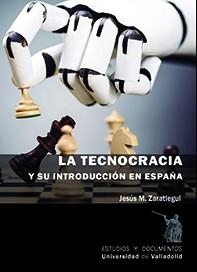 La tecnocracia y su intrducción en españa | 9788413200569 | JESUS M. ZARATIEGUI