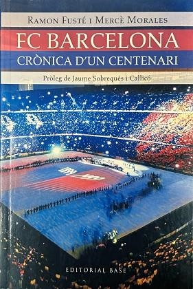 FC BARCELONA CRONICA D'UN CENTENARI | 9788485031108 | FUSTE, RAMON