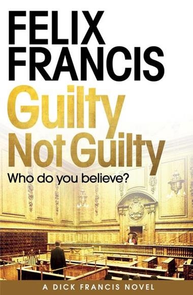 GUILTY NOT GUILTY | 9781471173196 | FELIX FRANCIS