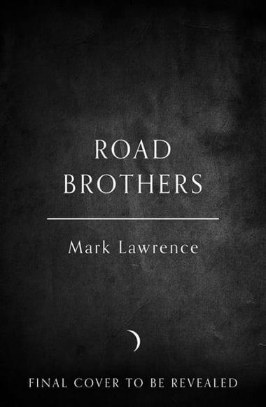 ROAD BROTHERS | 9780008389376 | MARK LAWRENCE