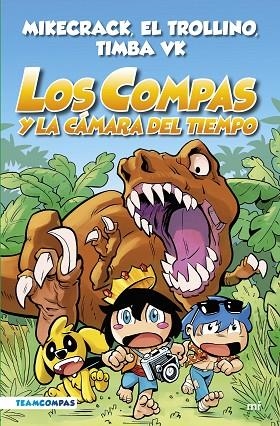 LOS COMPAS 03 Y LA CÁMARA DEL TIEMPO | 9788427047372 | Mikecrack & El Trollino & Timba VK
