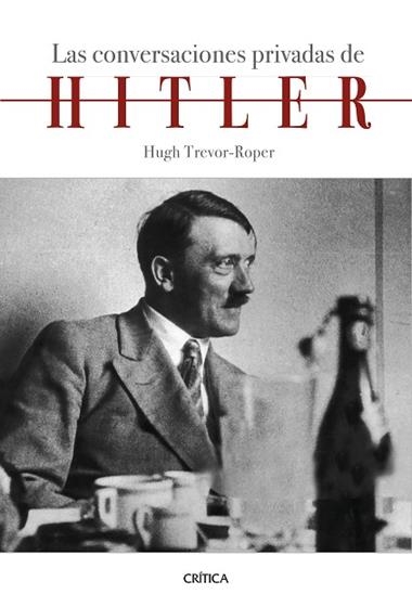 Las conversaciones privadas de Hitler | 9788491992097 | Hugh Trevor Roper
