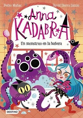 ANNA KADABRA 03 UN MONSTRUO EN LA BAÑERA | 9788408229964 | PEDRO MAÑAS & DAVID SIERRA LISTON