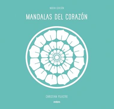 MANDALAS DEL CORAZON | 9788416497928 | CHRISTIAN PILASTRE