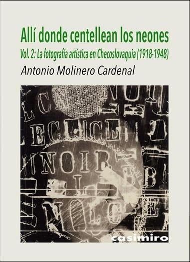 Allí donde centellean los neones Vol. 2 | 9788417930165 | ANTONIO MOLINERO CARDENAL