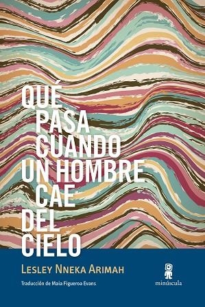 Qué pasa cuando un hombre cae del cielo | 9788412092042 | Lesley Nneka Arimah