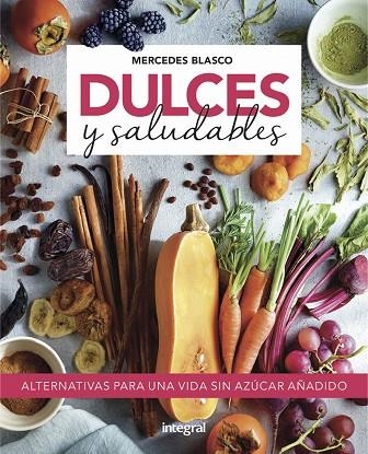 DULCES Y SALUDABLES | 9788491181743 | MERCEDES BLASCO GIMENO