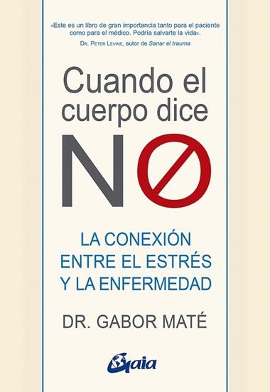 CUANDO EL CUERPO DICE NO | 9788484458296 | GABOR MATE