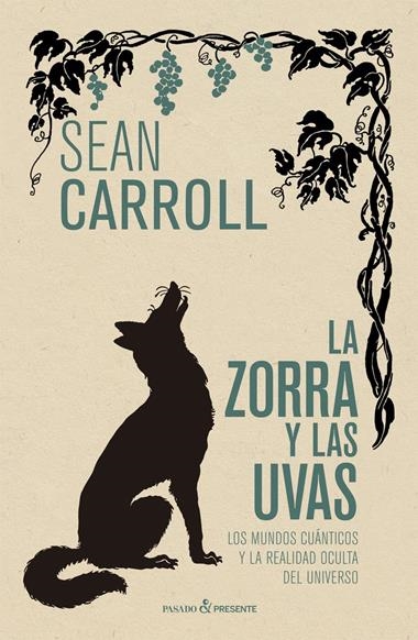 LA ZORRA Y LAS UVAS | 9788412138313 | SEAN CARROLL