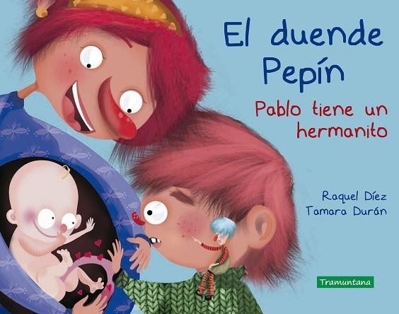 El duende Pepín Pablo tiene un hermanito | 9788417303921 | RAQUEL DIEZ & TAMARA DURAN