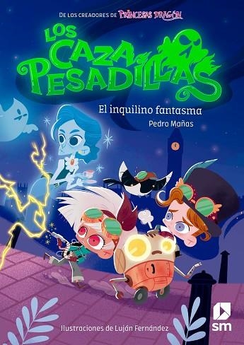 LOS CAZAPESADILLAS 01 EL INQUILINO FANTASMA | 9788413187747 | Pedro Mañas Romero