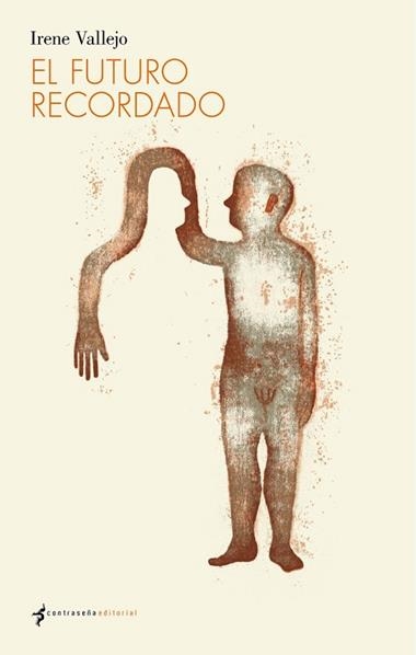EL FUTURO RECORDADO | 9788412155112 | IRENE VALLEJO