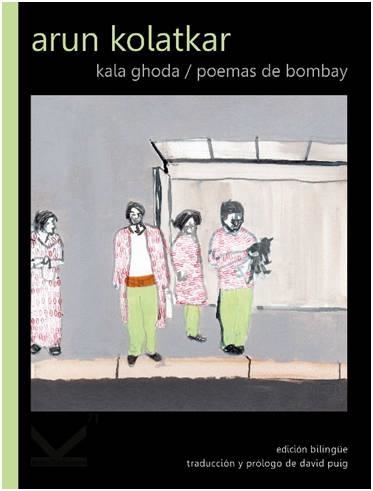 KALA GHODA POEMAS DE BOMBAY | 9788412138030 | ARUN KOLATKAR
