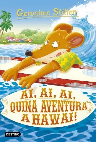 Geronimo Stilton Ai ai ai quina aventura a Hawaii! | 9788418134364 | Geronimo Stilton