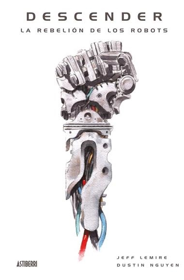 DESCENDER 05 LA REBELIÓN DE LOS ROBOTS | 9788416880638 | JEFF LEMIRE & DUSTIN NGUYEN