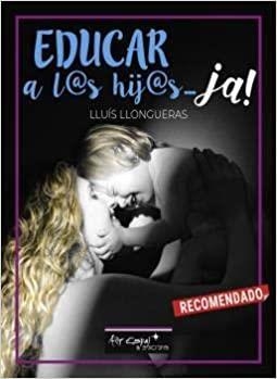 EDUCAR a l@s hij@s ja! | 9788417647063 | Lluís Llongueras